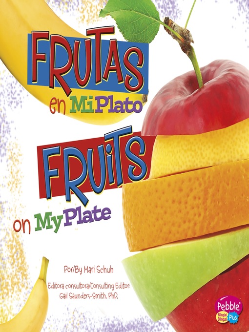 Title details for Frutas en MiPlato/Fruits on MyPlate by Gail Saunders-Smith - Available